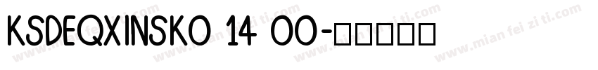KSDEQXINSK0 14 00字体转换